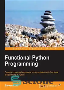 دانلود کتاب Functional Python Programming – برنامه نویسی کاربردی پایتون
