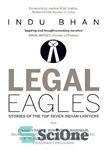 دانلود کتاب Legal Eagles: Stories of the Top Seven Indian Lawyers – عقاب های قانونی: داستان های هفت وکیل برتر...