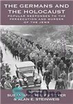 دانلود کتاب The Germans and the Holocaust: Popular Responses to the Persecution and Murder of the Jews (Vermont Studies on...