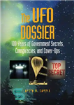 دانلود کتاب The UFO Dossier: 100 Years of Government Secrets, Conspiracies, and Cover-Ups – پرونده بشقاب پرنده: 100 سال اسرار...