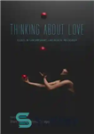 دانلود کتاب Thinking About Love : Essays in Contemporary Continental Philosophy – تفکر درباره عشق: مقالاتی در فلسفه قاره ای...