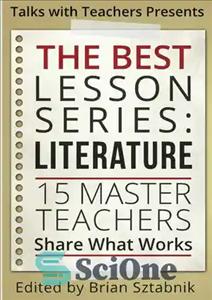 دانلود کتاب The Best Lesson Series: Literature: 15 Master Teachers Share What Works – بهترین مجموعه درس: ادبیات: 15 استاد...