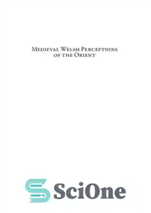 دانلود کتاب Medieval Welsh Perceptions of the Orient ادراکات ولز قرون وسطی از شرق 