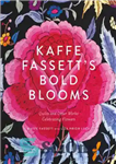 دانلود کتاب Kaffe Fassett’s Bold Blooms: Quilts and Other Works Celebrating Flowers – شکوفه های پررنگ کافه فاست: لحاف و...