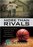 دانلود کتاب More than rivals: a championship game and a friendship that moved a town beyond black and white –...