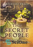 دانلود کتاب The Secret People: Parish-Pump Witchcraft, Wise-Women and Cunning Ways – The Secret People: جادوگری پمپ کلیسا ، زنان...