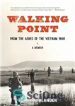 دانلود کتاب Walking Point: From the Ashes of the Vietnam War – واکینگ پوینت: از خاکستر جنگ ویتنام