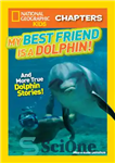 دانلود کتاب My best friend is a dolphin!: and more true dolphin stories! – بهترین دوست من یک دلفین است!:...