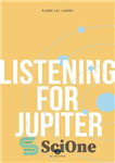 دانلود کتاب Listening for Jupiter – گوش دادن به مشتری