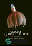 دانلود کتاب Octopus, Squid and Cuttlefish – اختاپوس، ماهی مرکب و کوتل ماهی