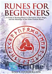 دانلود کتاب Runes for Beginners: A Guide to Reading Runes in Divination, Rune Magic, and the Meaning of the Elder...