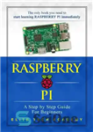 دانلود کتاب Raspberry PI: A Step By Step Guide For Beginners – Raspberry PI: راهنمای گام به گام برای مبتدیان