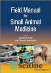 دانلود کتاب Field Manual for Small Animal Medicine – کتابچه راهنمای میدانی برای پزشکی حیوانات کوچک