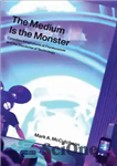 دانلود کتاب The Medium Is The Monster: Canadian Adaptations Of Frankenstein And The Discourse Of Technology – رسانه هیولا است:...