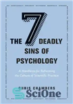 دانلود کتاب The seven deadly sins of psychology: a manifesto for reforming the culture of scientific practice – هفت گناه...