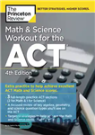 دانلود کتاب Math and Science Workout for the ACT, 4th Edition: Extra Practice for an Excellent Score – تمرین ریاضی...