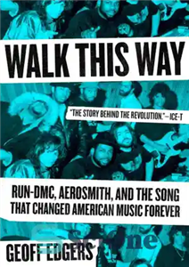 دانلود کتاب Walk this way: Run-DMC, Aerosmith, and the song that changed American music forever به این سمت بروید:... 