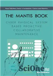 دانلود کتاب The MANTIS book : cyber physical system based proactive collaborative maintenance – کتاب MANTIS: تعمیر و نگهداری مشارکتی...