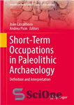 دانلود کتاب Short-Term Occupations in Paleolithic Archaeology: Definition and Interpretation – مشاغل کوتاه مدت در باستان شناسی پارینه سنگی: تعریف...