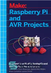 دانلود کتاب Make: Four Raspberry Pi Projects – ساخت: چهار پروژه Raspberry Pi