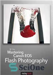 دانلود کتاب Mastering Canon EOS flash photography – تسلط بر عکاسی فلش Canon EOS
