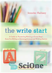 دانلود کتاب The write start: a guide to nurturing writing at every stage, from scribbling to forming letters and writing...