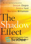 دانلود کتاب The shadow effect: illuminating the hidden power of your true side – اثر سایه: روشن کردن قدرت پنهان...