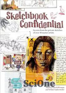دانلود کتاب Sketchbook Confidential: Secrets from the private sketches of over 40 master artists – Sketchbook محرمانه: اسرار از طرح...