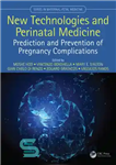 دانلود کتاب New Technologies and Perinatal Medicine: Prediction and Prevention of Pregnancy Complications – فن آوری های جدید و پزشکی...