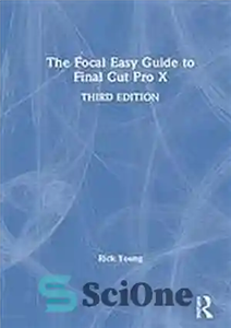 دانلود کتاب The Focal easy guide to Final cut pro X – راهنمای آسان Focal برای Final cut pro X