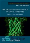 دانلود کتاب Spectroscopy and Dynamics of Single Molecules: Methods and Applications – طیف‌سنجی و دینامیک تک مولکول‌ها: روش‌ها و کاربردها
