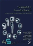 دانلود کتاب The Zebrafish in Biomedical Research: Biology, Husbandry, Diseases, and Research Applications (American College of Laboratory Animal Medicine) –...