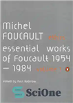 دانلود کتاب Ethics, Subjectivity and Truth: Essential Works of Michel Foucault 1954-1984 – اخلاق، ذهنیت و حقیقت: آثار اساسی میشل...