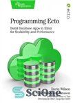 دانلود کتاب Programming Ecto: Build Database Apps in Elixir for Scalability and Performance – برنامه نویسی Ecto: ساخت برنامه های...