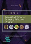 دانلود کتاب Hunter’s Tropical Medicine and Emerging Infectious Disease, 10e – طب گرمسیری هانتر و بیماری عفونی در حال ظهور،...