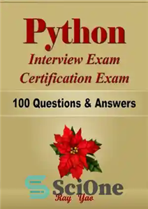 دانلود کتاب Python Interview Exam, Certification Exam, 100 Questions & Answers. – آزمون مصاحبه پایتون، آزمون گواهینامه، 100 پرسش و...