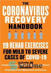 دانلود کتاب The Coronavirus Recovery Handbook: 19 Rehab Exercises for Mild to Severe Cases of COVID-19 – کتابچه راهنمای بازیابی...