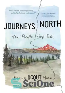 دانلود کتاب Journeys North: The Pacific Crest Trail – سفر به شمال: مسیر اقیانوس آرام تاج