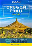 دانلود کتاب Moon Oregon Trail Road Trip: Historic Sites, Small Towns, and Scenic Landscapes Along the Legendary Westward Route (Travel...