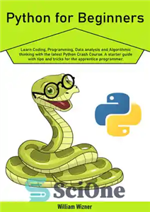 دانلود کتاب Python for beginners ;; Learn Coding, Programming, Data analysis and Algorithmic thinking with the latest Python Crash Course....