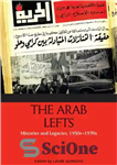 دانلود کتاب The Arab Lefts: Histories and Legacies, 1950s1970s – چپ های عرب: تاریخ ها و میراث ها، دهه 1950-1970
