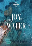 دانلود کتاب The Joy of Water: Float away into a world of sublime aquatic experiences – شادی آب: به دنیایی...