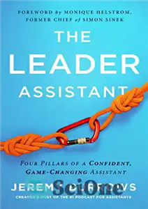 دانلود کتاب The Leader Assistant: Four Pillars of a Confident, Game-Changing Assistant – دستیار رهبر: چهار ستون یک دستیار مطمئن...