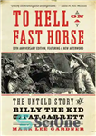 دانلود کتاب To Hell on a Fast Horse: The True Story of Billy the Kid and Pat Garrett – To...