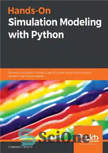 دانلود کتاب Hands-On Simulation Modeling with Python: Develop simulation models to get accurate results and enhance decision-making processes – مدل...