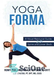 دانلود کتاب Yoga Forma: A Visual Resource Guide for the Spine and Lower Back فرم یوگا: راهنمای منابع بصری... 