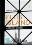 دانلود کتاب Ellis Island: A People’s History – جزیره الیس: تاریخ مردم