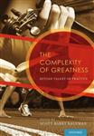 کتاب The Complexity of Greatness : Beyond Talent or Practice