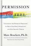 کتاب Permission to Feel: Unlocking the Power of Emotions to Help Our Kids, Ourselves, and Our Society Thrive