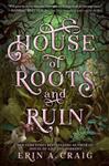 کتاب House of Roots and Ruin (رمان خانه ریشه و خرابه)